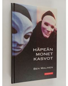 Kirjailijan Ben Malinen käytetty kirja Häpeän monet kasvot