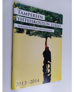 käytetty teos Tampereen Yhteiskoulun lukio, Ilmaisutaidon erikoislukio 2013-2014