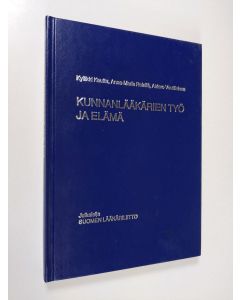 Kirjailijan Kyllikki Kauttu käytetty kirja Kunnanlääkärien työ ja elämä