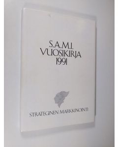 käytetty kirja S.A.M.I. vuosikirja 1991 : Strateginen markkinointi