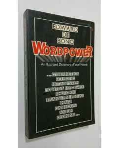 Kirjailijan Edward De Bono käytetty kirja Wordpower : an illustrated dictionary of vital words
