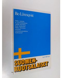 Kirjailijan Bo Lönnqvist käytetty kirja Suomenruotsalaiset : kansatieteellinen tutkielma kieliryhmästä