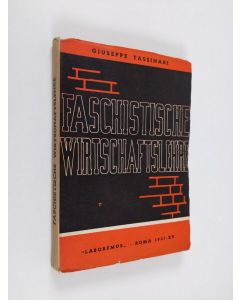 Kirjailijan Giuseppe Tassinari käytetty kirja Faschistische wirtschaftslehre