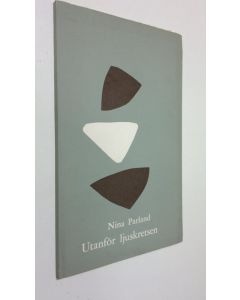 Kirjailijan Nina Parland käytetty kirja Utanför ljuskretsen