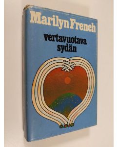 Kirjailijan Marilyn French käytetty kirja Vertavuotava sydän