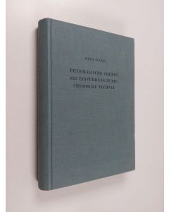 Kirjailijan Otto Fuchs käytetty kirja Grundlagen der Chemischen Technik - band 2 : Physikalische Chemie als Einfuhrung in die chemische Technik