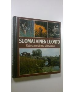 Tekijän Matti ym. Helminen  käytetty kirja Suomalainen luonto : kotimaan maisema lähikuvassa