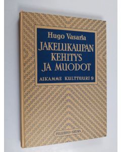 Kirjailijan H. Vasarla käytetty kirja Jakelukaupan kehitys ja muodot