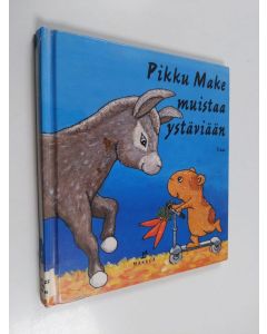 Kirjailijan Truus käytetty kirja Pikku Make muistaa ystäviään