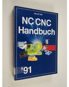 Kirjailijan Hans B. Kief & Peter F. Brosch käytetty kirja NC/CNC Handbuch '91 - NC, CNC, DNC, CAD, CAM, FFS, SPS, NC - Maschinen, NC - Roboter, LAN, Fachwortverzeichnis