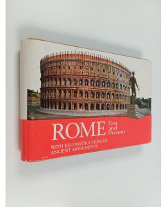 käytetty teos Rome : past and present : A guide to the monumental centre of ancient Rome with reconstructions of the monuments