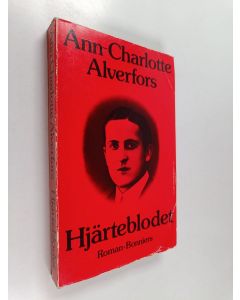 Kirjailijan Ann-Charlott e Alverfors käytetty kirja Hjärteblodet : roman