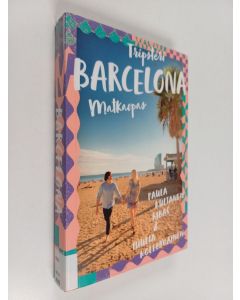 Kirjailijan Paula Kultanen Ribas käytetty kirja Barcelona : matkaopas