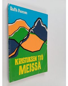 Kirjailijan Ruth Paxson käytetty kirja Kristuksen työ meissä