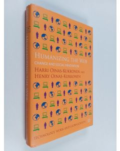 Kirjailijan Harri Oinas-Kukkonen käytetty kirja Humanizing the Web : change and social innovation