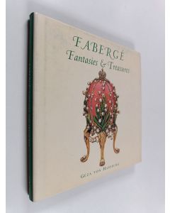 Kirjailijan Geza Von Habsburg käytetty kirja Fabergé : fantasies & treasures