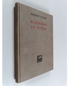 Kirjailijan Henry Ford käytetty kirja Elämäni ja työni