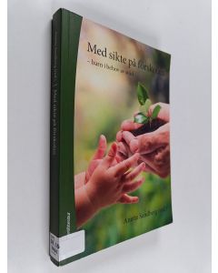 Kirjailijan Anette Sandberg käytetty kirja Med sikte på förskolan : barn i behov av stöd