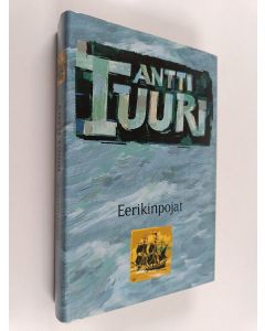 Kirjailijan Antti Tuuri käytetty kirja Eerikinpojat