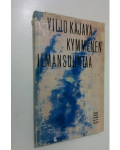 Kirjailijan Viljo Kajava käytetty kirja Kymmenen ilmansuuntaa : runoja