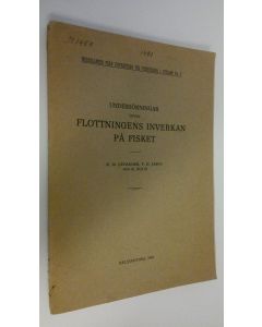 Kirjailijan K. M. Levander käytetty kirja Undersökningar öfver flottningens inverkan på fisket ; Meddelanden från inspektören för fiskerierne i Finland N:o 7