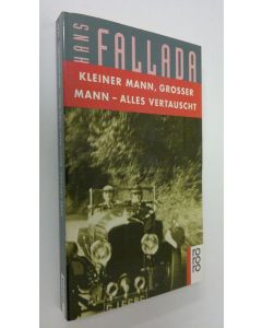 Kirjailijan Hans Fallada käytetty kirja Kleiner Mann, grosser Mann, alles vertauscht, oder, Max Schreyvogels Last und Lust des Geldes : ein heiterer Roman (ERINOMAINEN)
