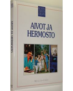 Tekijän Charles B. Clayman  käytetty kirja Kodin terveyskirjasto Aivot ja hermosto