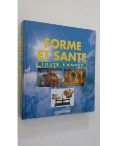 käytetty kirja Forme et sante : toute l'annee