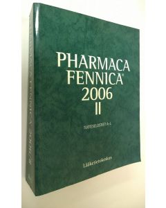 käytetty kirja Pharmaca Fennica 2006/2 :tuoteselosteet A-L