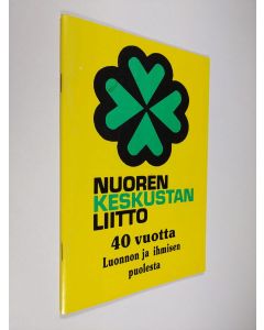 käytetty teos Nuoren keskustan liiitto : 40 vuotta luonnon ja ihmisen puolesta