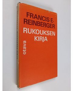 Kirjailijan Francis E. Reinberger käytetty kirja Rukouksen kirja