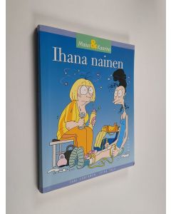 Kirjailijan Sari Luhtanen & Tiina Paju käytetty kirja Ihana nainen