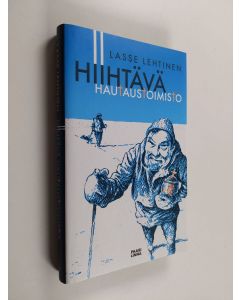 Kirjailijan Lasse Lehtinen käytetty kirja Hiihtävä hautaustoimisto