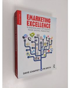 Kirjailijan Dave Chaffey käytetty kirja Emarketing excellence : planning and optimizing your digital marketing