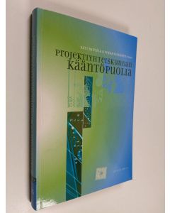 Kirjailijan Kati ym. Rantala käytetty kirja Projektiyhteiskunnan kääntöpuolia