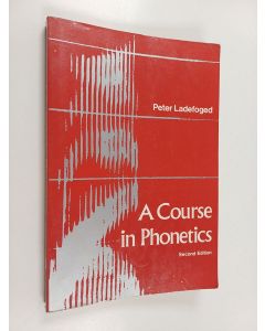 Kirjailijan Peter Ladefoged käytetty kirja A course in phonetics