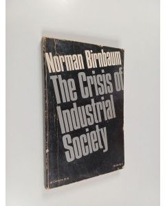 Kirjailijan Norman Birnbaum käytetty kirja The Crisis of Industrial Society