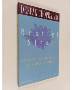 Kirjailijan Deepak Chopra käytetty kirja Restful Sleep : The Complete Mind/Body Program for Overcoming Insomnia