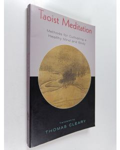 Kirjailijan Thomas Cleary käytetty kirja Taoist Meditation - Methods for Cultivating a Healthy Mind and Body