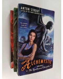 Kirjailijan Anton Strout käytetty kirja The spellmaster choronicles 1-3 : Alchemystic ; Stonecast ; Incarnate