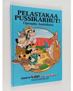 Kirjailijan Walt Disney käytetty kirja Pelastakaa pussikarhut! : operaatio Australiassa