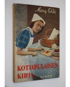 Tekijän Mary Olki  käytetty kirja Kotiapulaisen kirja