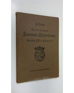 Kirjailijan Julius Krohn käytetty kirja Kertomuksia Suomen historiasta Eerikki XIV ja Juhana III