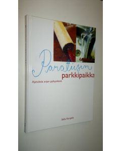 Kirjailijan Salla Korpela uusi kirja Paratiisin parkkipaikka : ajatuksia arjen pyhyydestä (UUSI)