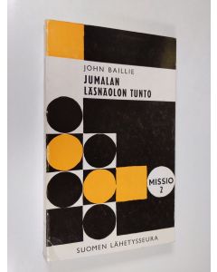 Kirjailijan John Baillie käytetty kirja Jumalan läsnäolon tunto : Gifford-luennot 1961-62