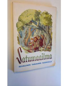 käytetty kirja Satumaailma : kuvallinen satuaarre (taruaarre) nuorisolle - kuudeskolmatta vuosikerta