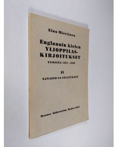 Kirjailijan Eino Miettinen käytetty kirja Englannin kielen ylioppilaskirjoitukset vuosina 1921-1959, 2 - Sanasto ja selitykset