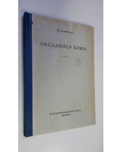 Kirjailijan M. Kampman uusi kirja Orgaaninen kemia : sovellettu vastaavaan tavaraopin osaan
