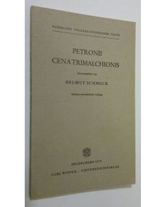 Tekijän Helmut Schmeck  käytetty kirja Petronii cene trimalchionis