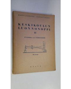 Kirjailijan Martti Kaipainen käytetty kirja Keskikoulun luonnonoppi 2, Fysiikka ja tähtitiede